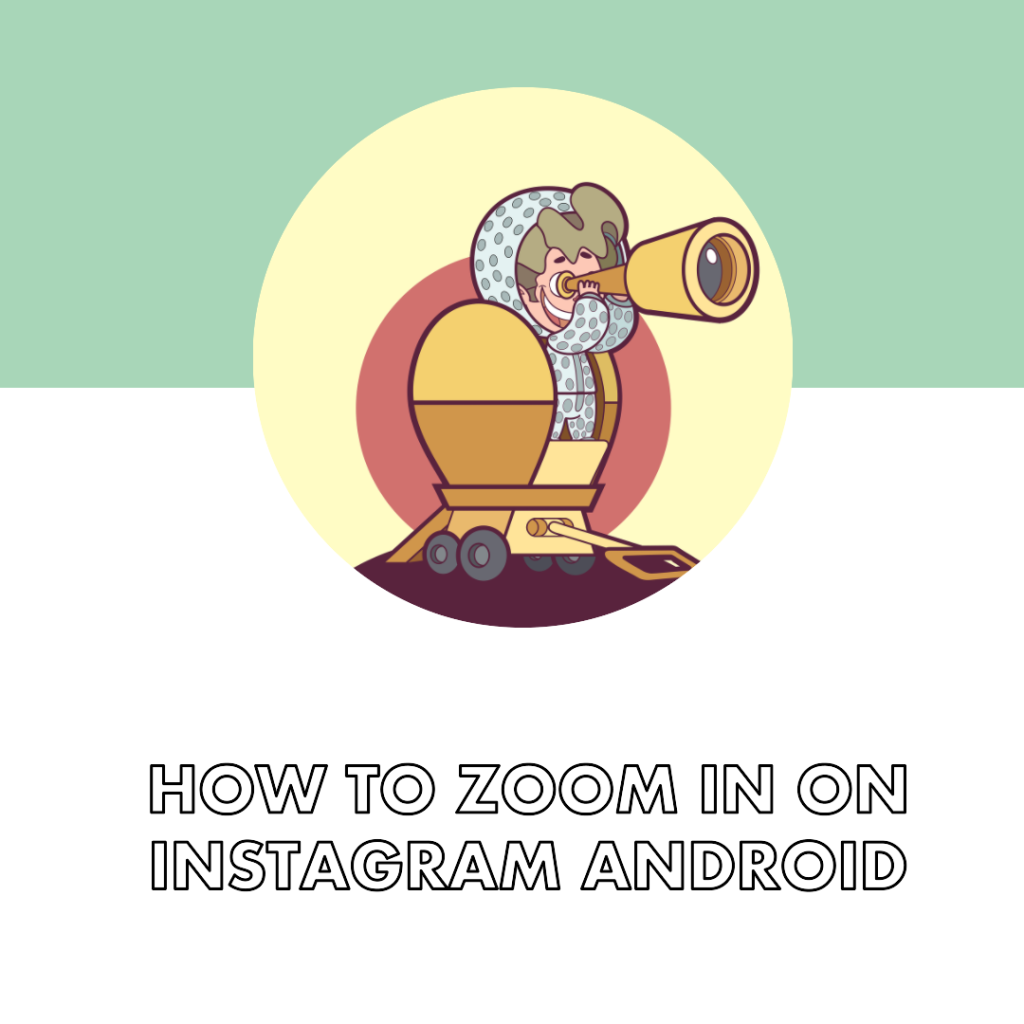 How to zoom in on instagram android