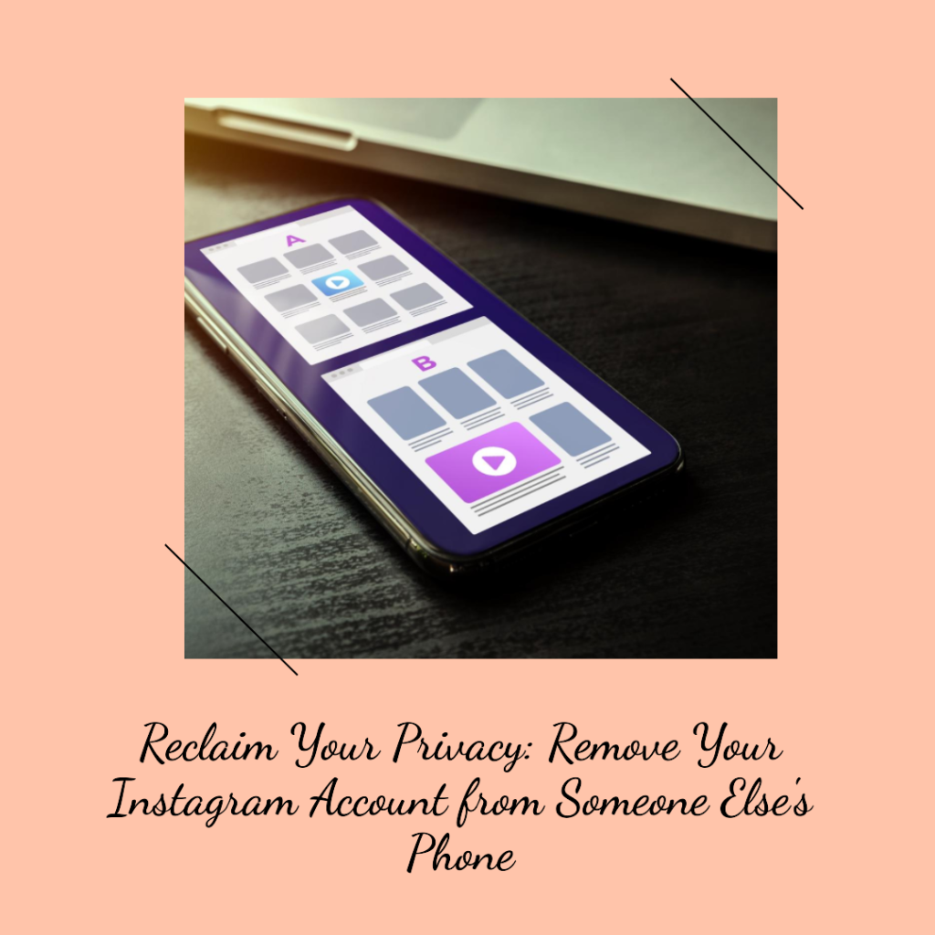 How to Remove Your Instagram Account from Someone Else's Phone
