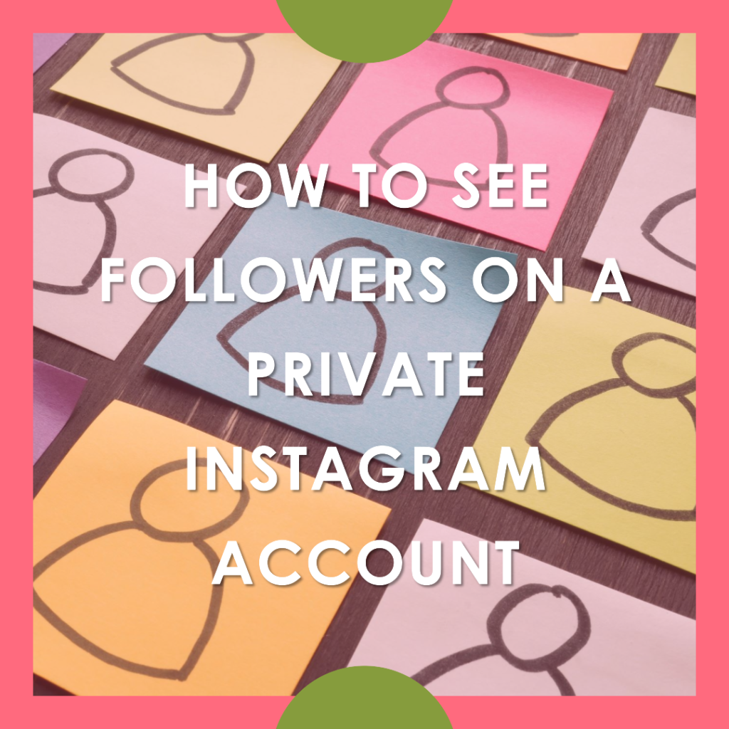 how to see someone's followers on Instagram private account