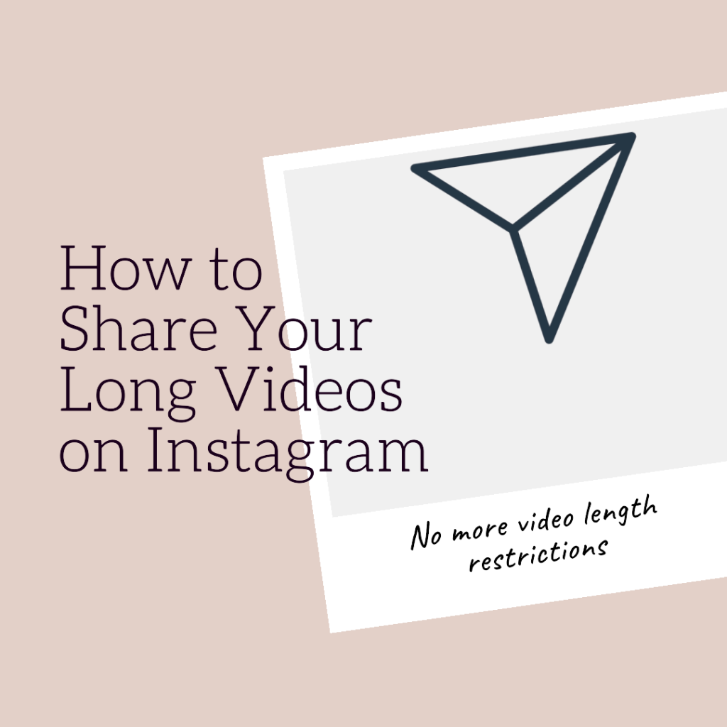 How to Send Long Videos on Instagram