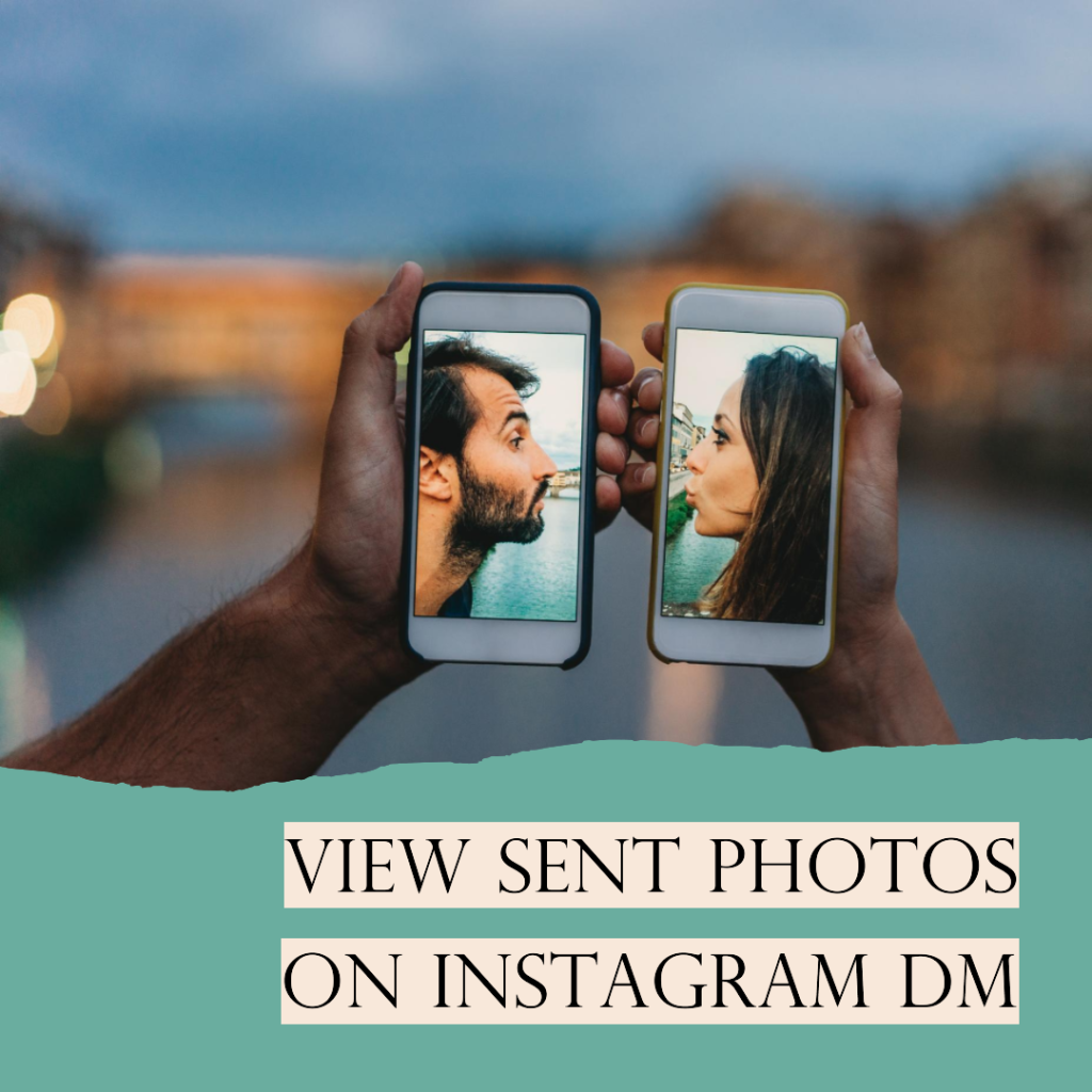 How to See Sent Photos on Instagram DM