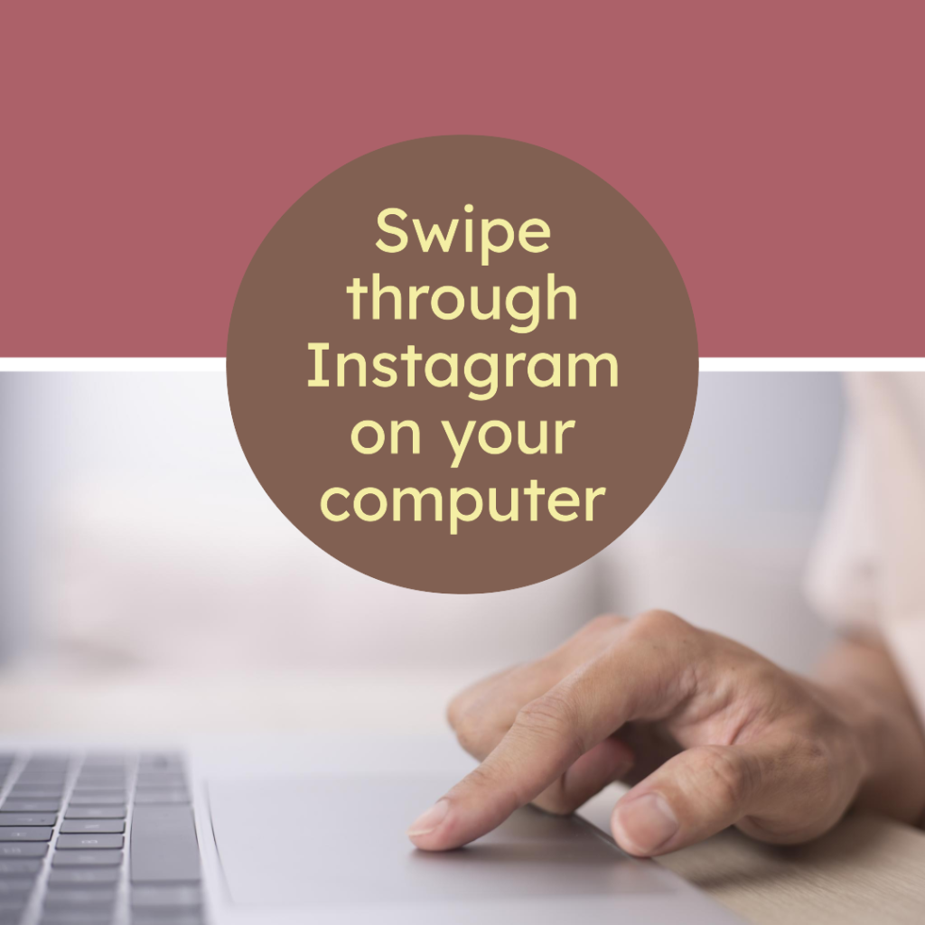 How to swipe on Instagram on computer