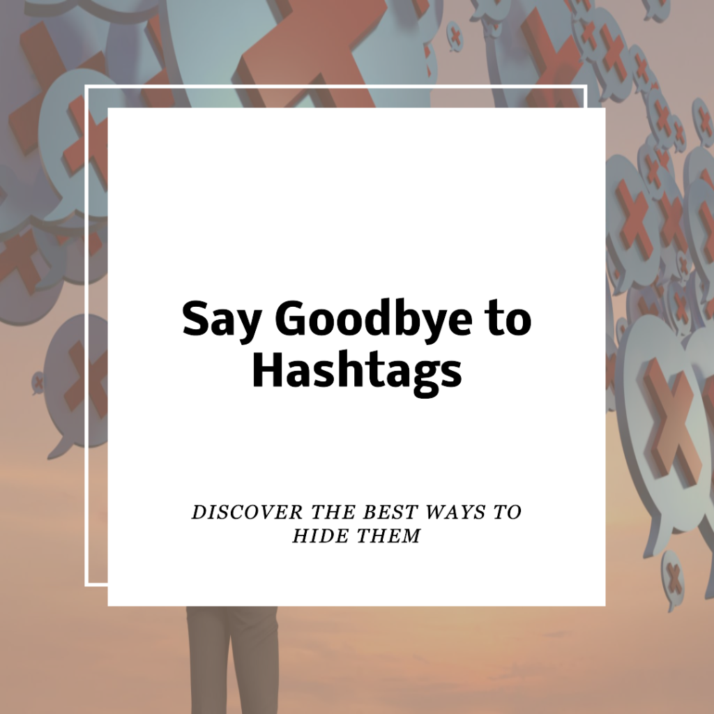 Various methods to hide hashtags