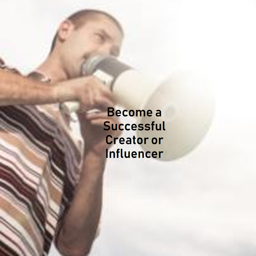 Become a successful creator or influencer