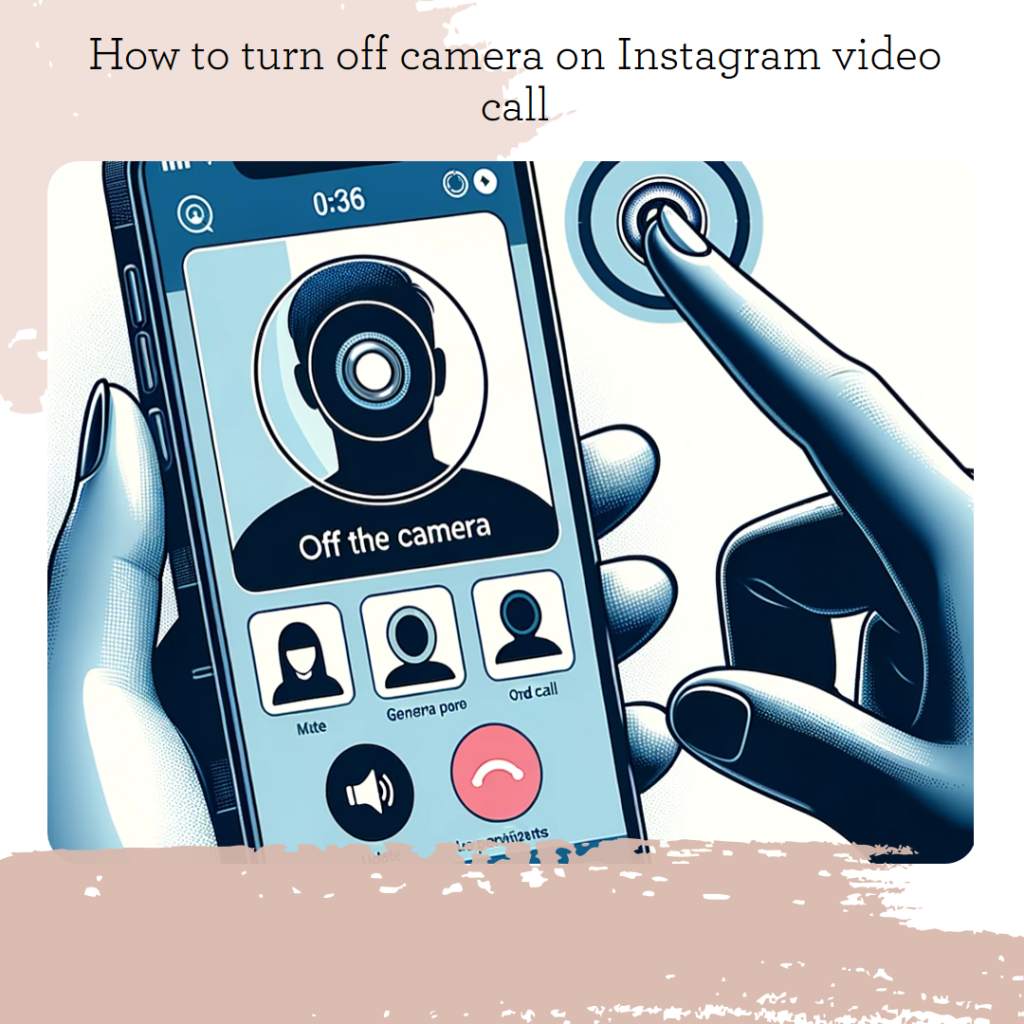 How to turn off camera on Instagram video call