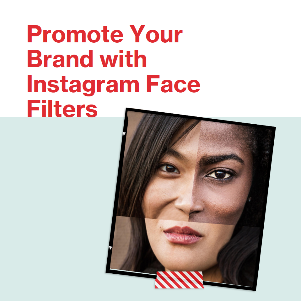 How to use instagram face filters for brand promotion