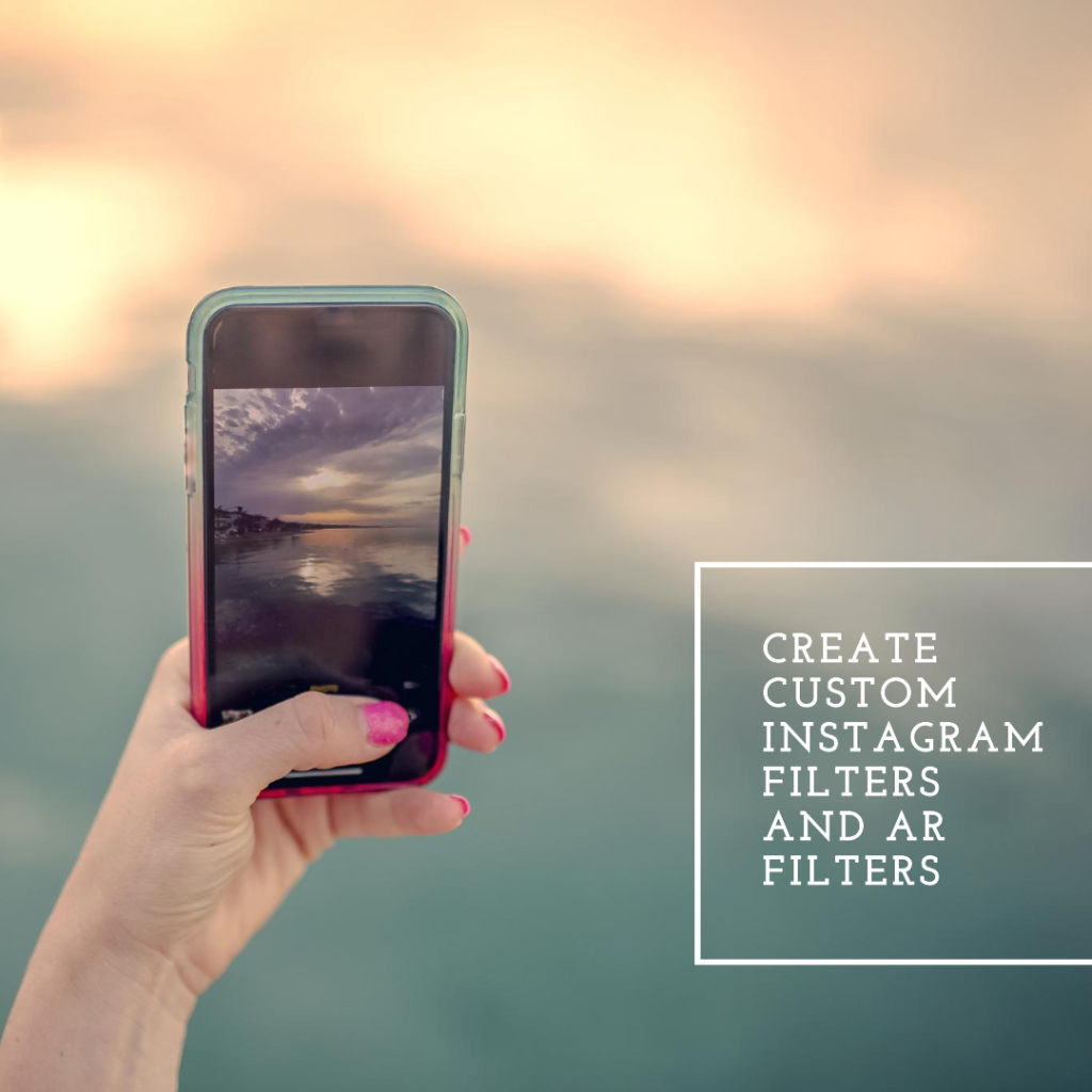 Creation of custom Instagram filters and interactive AR filters should be focused on both utility and branding