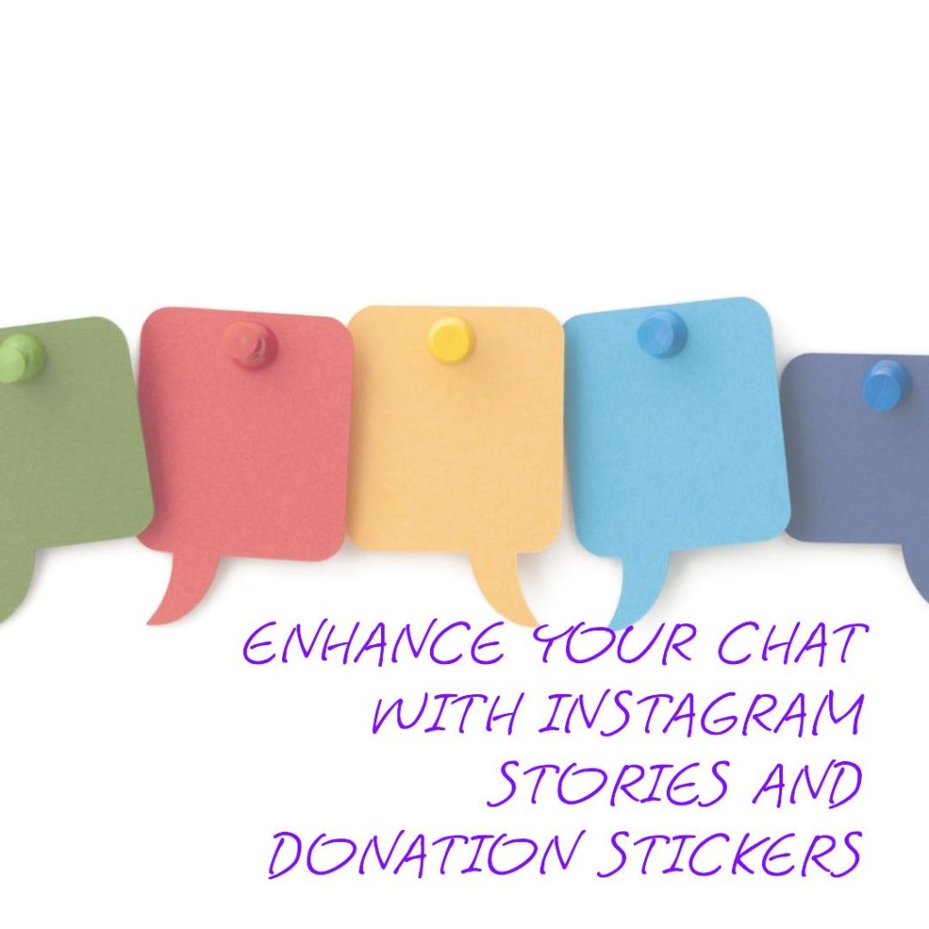 Can also use other features like Instagram stories or donation stickers to enhance your chat