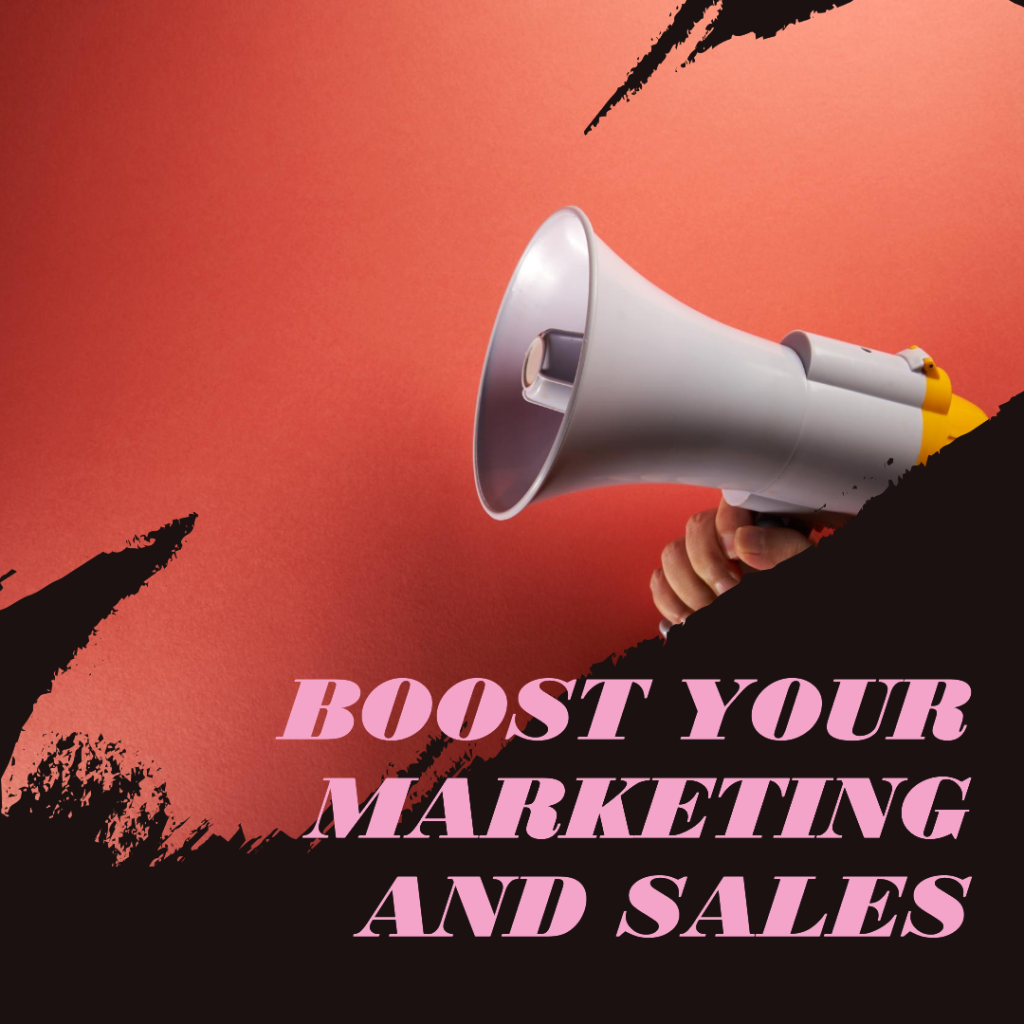 Enhancing your overall marketing and sales efforts