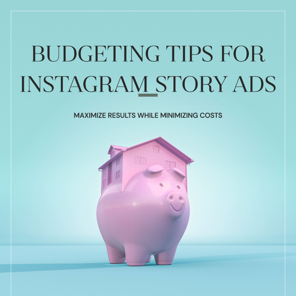 To get the best results from your Instagram Story ads while managing costs effectively, it's important to follow some budgeting tips